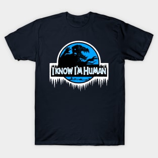 I know I'm Human T-Shirt